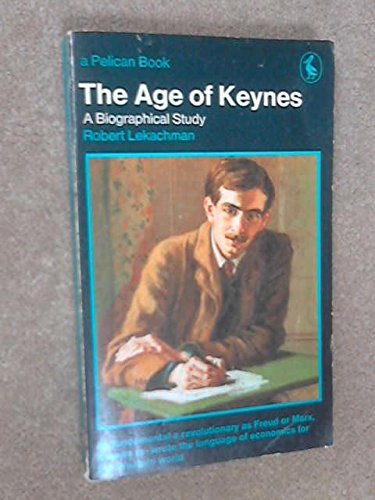 Imagen de archivo de THE AGE OF KEYNES (PELICAN S.) a la venta por Wonder Book