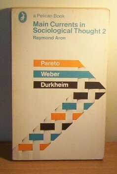 Imagen de archivo de Main Currents in Sociological Thought,2: Durkheim, Pareto, Weber a la venta por WorldofBooks