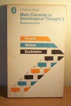 Stock image for Main Currents in Sociological Thought,2: Durkheim, Pareto, Weber for sale by WorldofBooks