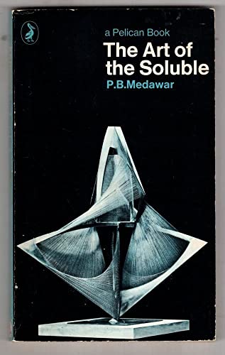 Stock image for The Art of the Soluble: Creativity and Originality in Science (Pelican S.) for sale by WorldofBooks