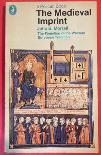 Stock image for The medieval imprint: The founding of the Western European tradition (Pelican books) for sale by Book Deals