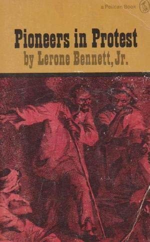 Pioneers in protest, (Pelican Books) (9780140211429) by Bennett, Lerone