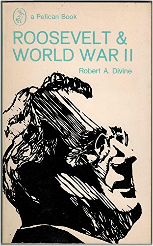 Imagen de archivo de Roosevelt and World War II a la venta por Better World Books: West