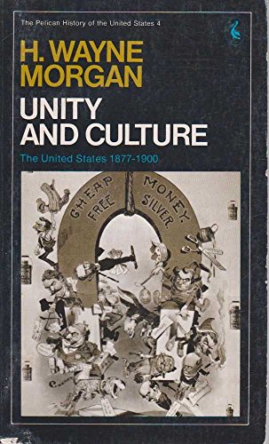 Imagen de archivo de Unity and Culture : The United States, 1877-1900 a la venta por Better World Books: West