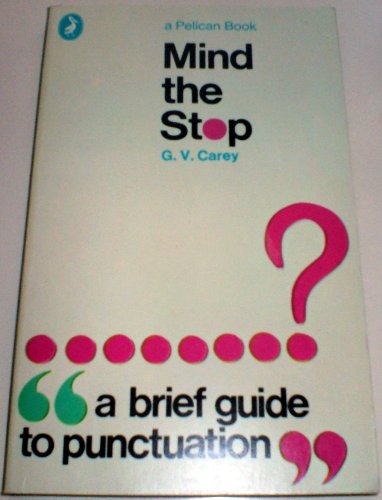 Stock image for Mind the Stop: A Brief Guide To Punctuation With A Note On Proof-Correction for sale by Best and Fastest Books