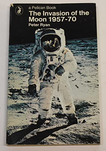 9780140212907: The Invasion of the Moon 1957-1970