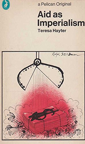 Aid as imperialism (Pelican books) (9780140212952) by Hayter, Teresa