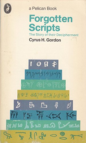 Stock image for Forgotten Scripts : The Story of Their Decipherment for sale by Better World Books