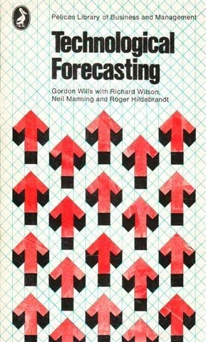 Technological Forecasting (9780140213584) by Wills, Gordon; Wilson, Richard; Manning, Neil