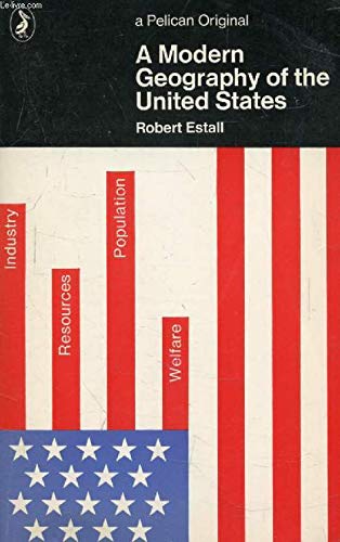 A Modern Geography of the United States: Aspects of Life And Economy (Pelican S.)