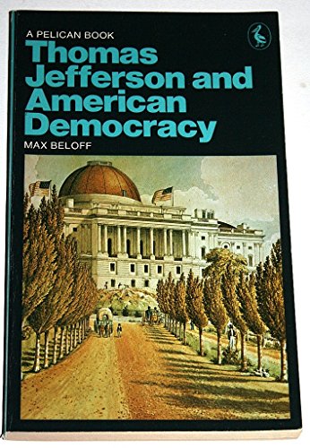 9780140213782: Thomas Jefferson And American Democracy (Pelican S.)