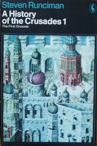 Stock image for A History of the Crusades Vol.I: The First Crusade: v. 1 (Pelican S.) for sale by WorldofBooks