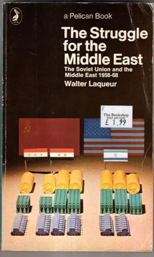 The Struggle for the Middle East: The Soviet Union in the Mediterranean 1958-1968