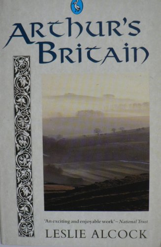 Arthur's Britain. History and Archaeology AD 367-634