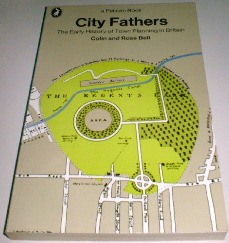 Imagen de archivo de CITY FATHERS: EARLY HISTORY OF TOWN PLANNING IN BRITAIN (PELICAN) a la venta por Wonder Book