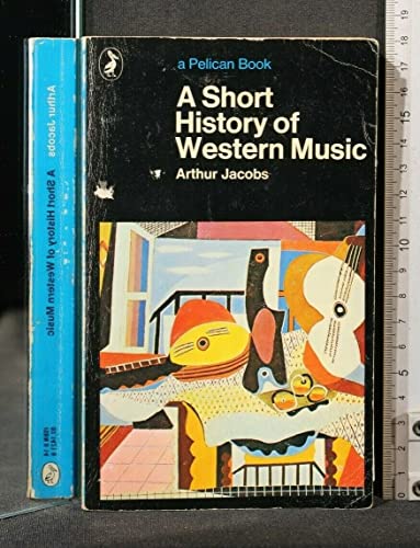 Imagen de archivo de A Short History of Western Music (Pelican books) a la venta por Wonder Book