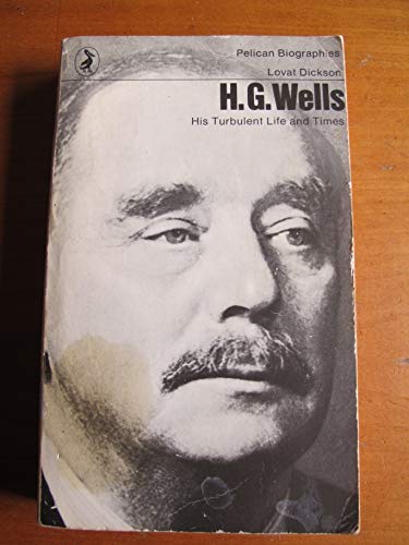 Stock image for H. G. Wells his Tubulent Life & Times (Pelican Biographies) for sale by WorldofBooks