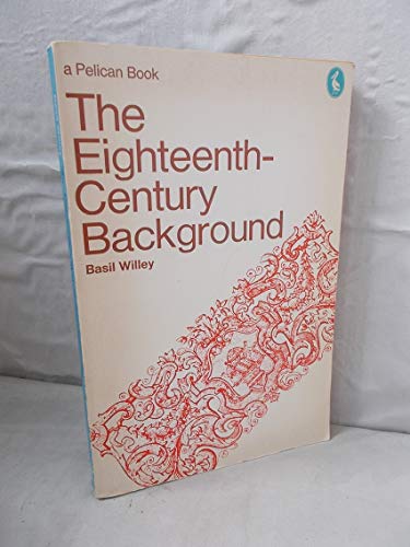 Beispielbild fr The Eighteenth-Century Background: Studies in the Idea of Nature in the Thought of the Period (Pelican S.) zum Verkauf von WorldofBooks