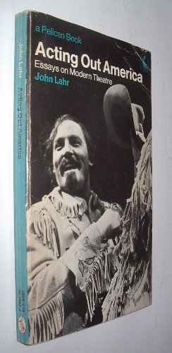 Beispielbild fr Acting Out America : Essays on Modern Theatre zum Verkauf von Better World Books