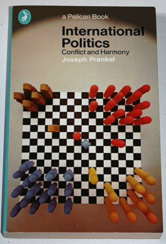 Beispielbild fr International Politics: Conflict and Harmony zum Verkauf von Wonder Book