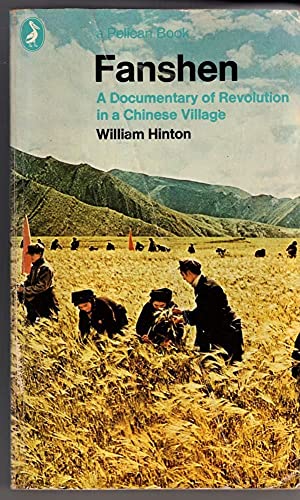 9780140215700: Fanshen: A Documentary of Revolution in a Chinese Village