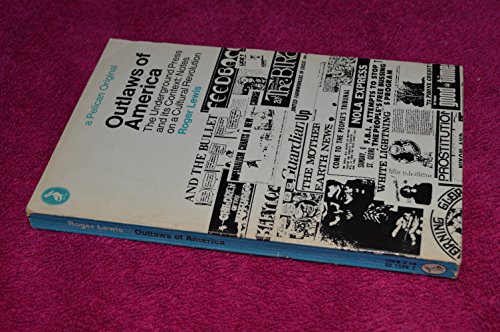 Stock image for Outlaws of America: The Underground Press and its Context - Notes on a Cultural Revolution (Pelican) for sale by Kennys Bookstore