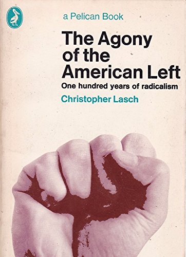 9780140216127: The Agony of the American Left (Pelican books)
