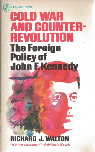 Stock image for Cold War and Counterrevolution: The Foreign Policy of John F. Kennedy for sale by Persephone's Books