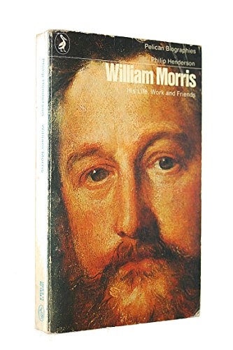 9780140216349: William Morris: His Life, Work And Friends