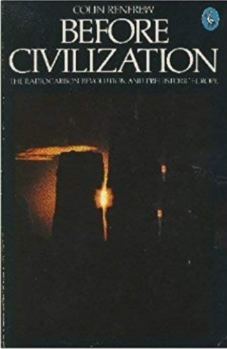9780140216707: Before Civilization: The Radiocarbon Revolution And Prehistoric Europe (Pelican S.)