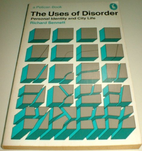 9780140216721: The Uses of Disorder: Personal Identity and City Life (Pelican)