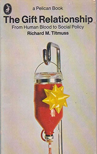 The Gift Relationship: From Human Blood To Social Policy (9780140216967) by Richard M. Titmuss