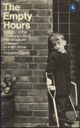 Beispielbild fr The Empty Hours: Weekend Life of Handicapped Children in Institutions (Pelican) zum Verkauf von medimops