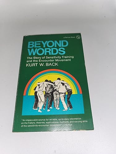 Imagen de archivo de Beyond Words: The Story of Sensitivity Training and the Encounter Movement ( A Pelican Book) a la venta por Wonder Book