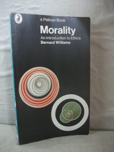 MORALITY (PELICAN S.) (9780140217278) by Bernard Williams