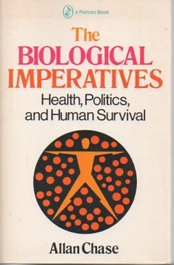 9780140217575: The Biological Imperatives: Health, Politics, and Human Survival