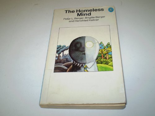 Imagen de archivo de The Homeless Mind: Modernization And Consciousness a la venta por WorldofBooks