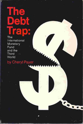 Beispielbild fr The Debt Trap: The Imf And the Third World: International Monetary Fund and the Third World (Pelican S.) zum Verkauf von WorldofBooks