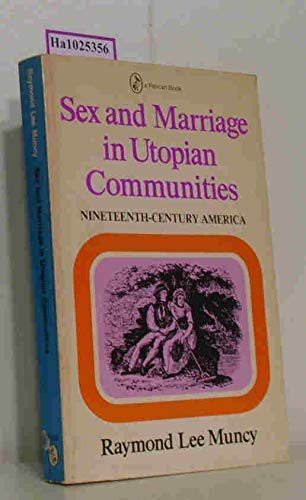 Beispielbild fr Sex and Marriage in Utopian Communities: Nineteenth-Century America zum Verkauf von HPB-Ruby