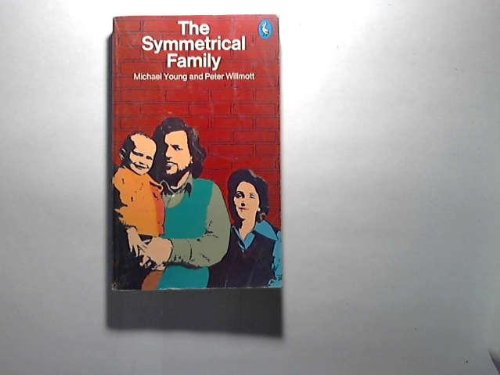 Stock image for The Symmetrical Family: A Study of Work and Leisure in the London Region (Pelican books) for sale by SecondSale
