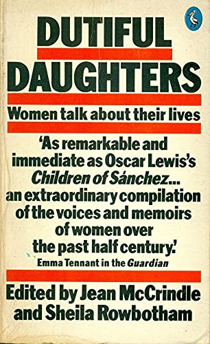 Stock image for Dutiful Daughters: Women Talk About Their Lives (Pelican books) for sale by WorldofBooks