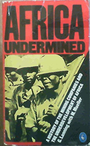 Imagen de archivo de Africa Undermined: Mining Companies and the Underdevelopment of Africa (Pelican S.) a la venta por WorldofBooks