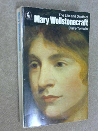 Beispielbild fr The Life and Death of Mary Wollstonecraft (Pelican) zum Verkauf von Goldstone Books