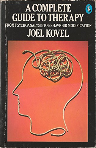 Beispielbild fr A Complete Guide to Therapy: From Psychoanalysis to Behaviour Modification (Pelican) zum Verkauf von SecondSale