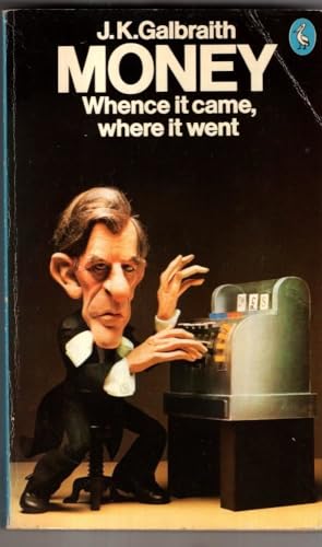 Stock image for Money: Whence it Came, Where it Went (Pelican) for sale by ThriftBooks-Dallas