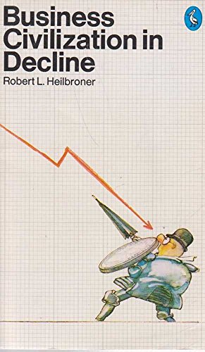 Beispielbild fr Business Civilization in Decline (Pelican) zum Verkauf von AwesomeBooks