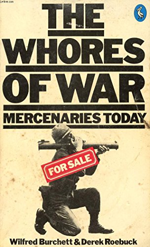 Beispielbild fr The Whores of War: Mercenaries Today (A Pelican special) zum Verkauf von HPB Inc.