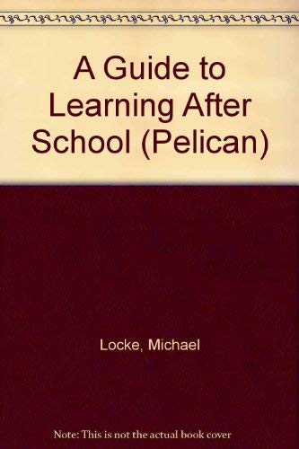 Stock image for A Guide to Learning After School (Pelican S.) for sale by Goldstone Books