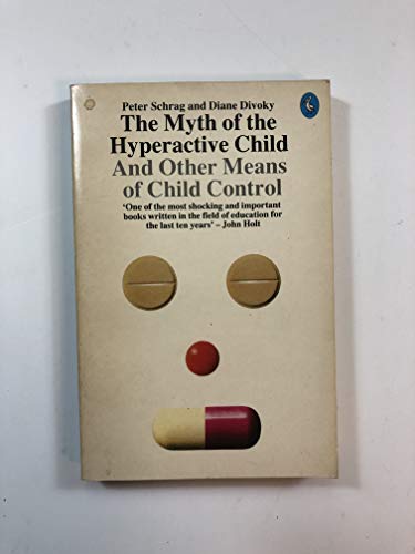 9780140221794: The Myth of the Hyperactive Child And Other Means of Child Control