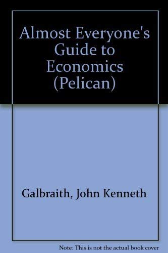 Beispielbild fr Almost Everyone's Guide to Economics zum Verkauf von WorldofBooks